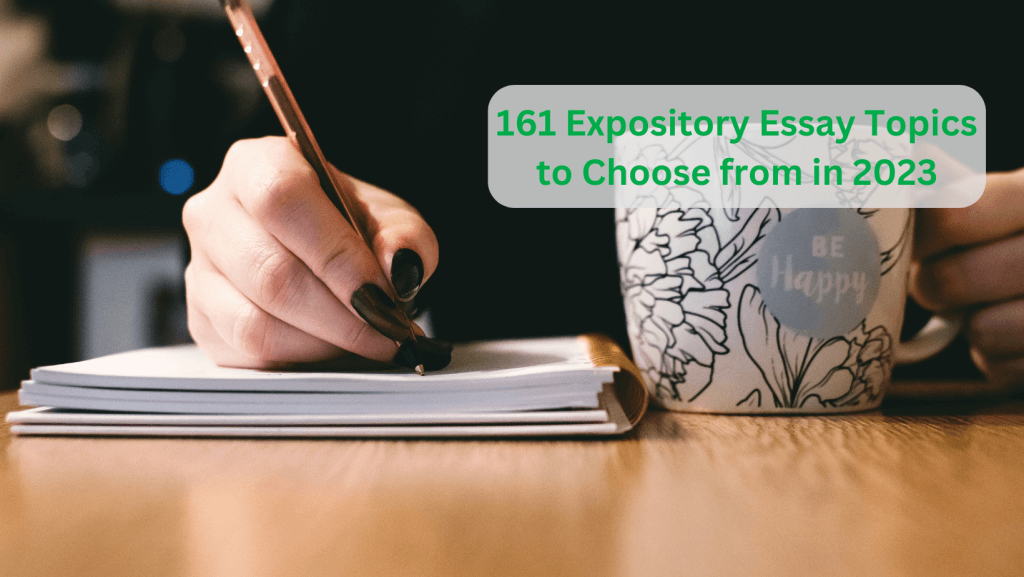 Read more about the article 161 Expository Essay Topics to Choose from