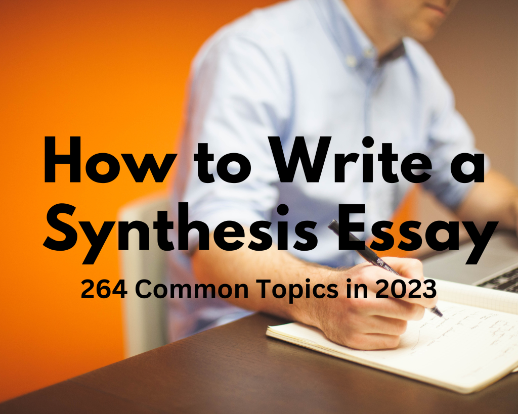 Read more about the article How to Write a Synthesis Essay: 264 Common Topics in 2023