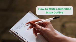 Read more about the article How To Write a Definition Essay Outline