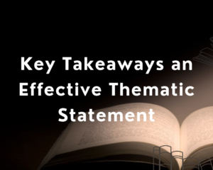 Read more about the article Key Takeaways an  Effective Thematic Statement Must Have