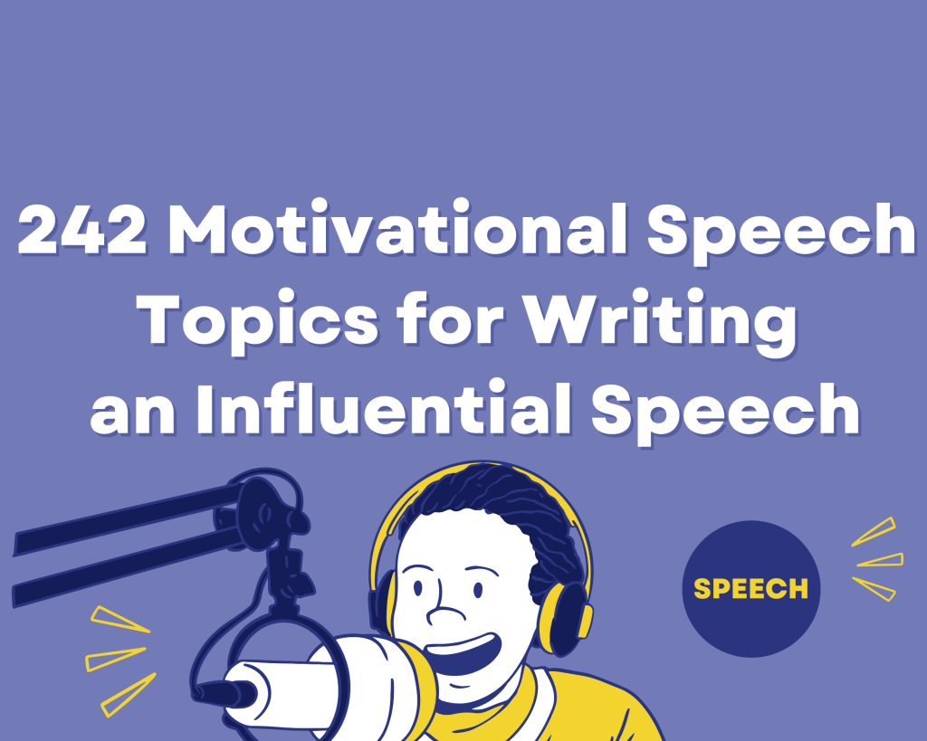 Read more about the article 242 Motivational Speech Topics for Writing an Influential Speech