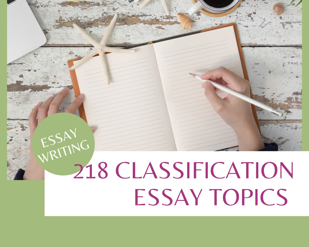 You are currently viewing A Complete Guide on Classification Essay Topics: 218 Topics