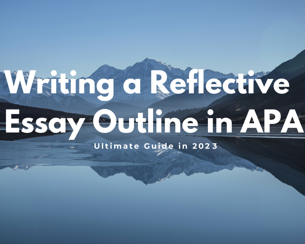 Read more about the article Writing a Reflective Essay Outline in APA: Ultimate Guide