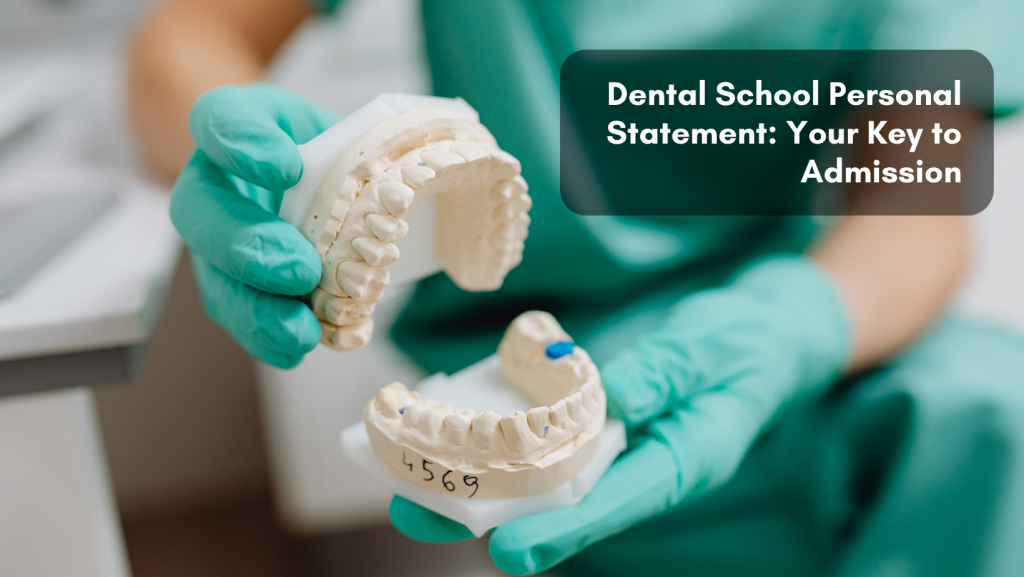 You are currently viewing Dental School Personal Statement: 5 Big Steps to Admission