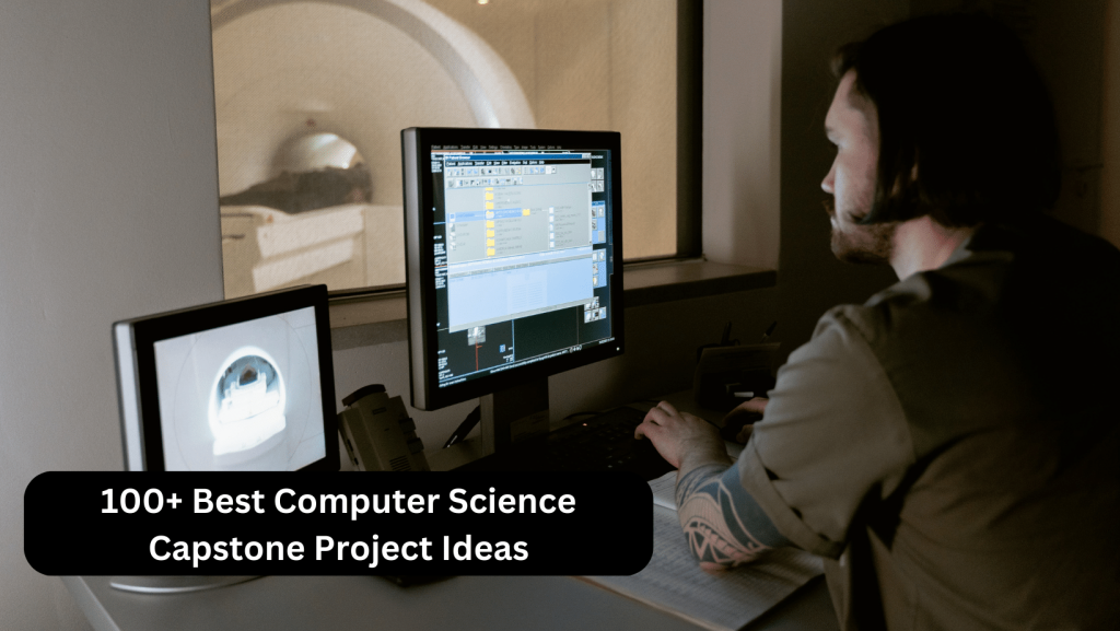 Read more about the article 100+ Best Computer Science Capstone Project Ideas