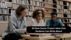 Read more about the article 50 Best Senior Project Ideas that Students Can Write About