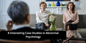 Read more about the article 9 Interesting Case Studies in Abnormal Psychology