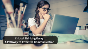 Read more about the article Critical Thinking Essay: A Pathway to Effective Communication