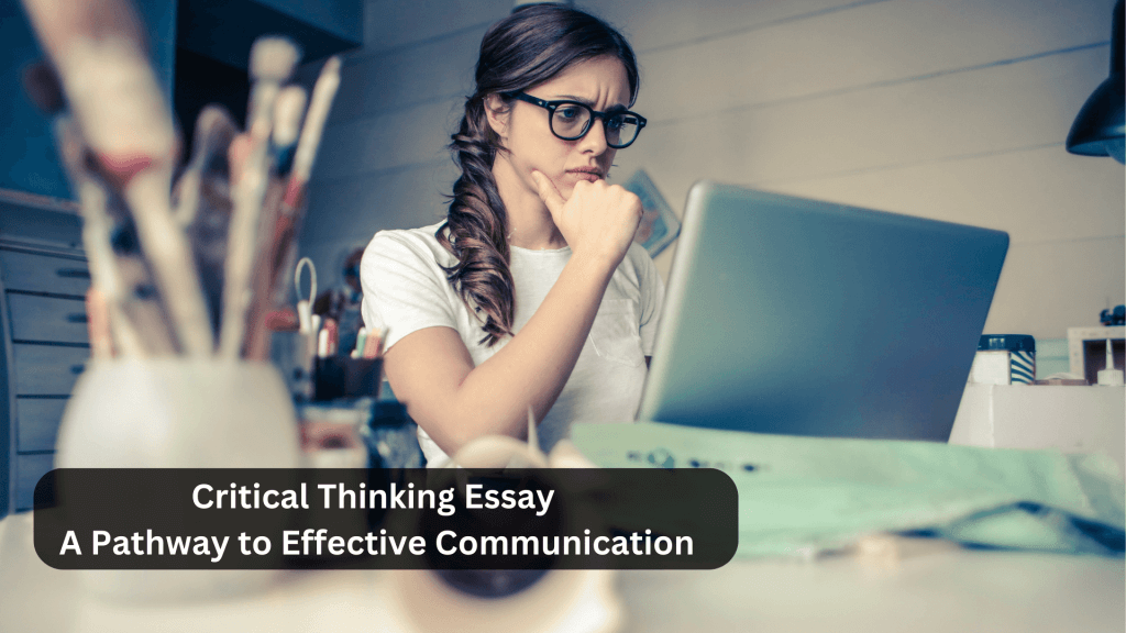 You are currently viewing Critical Thinking Essay: A Pathway to Effective Communication