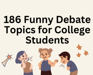 Read more about the article 186 Funny Debate Topics for College Students