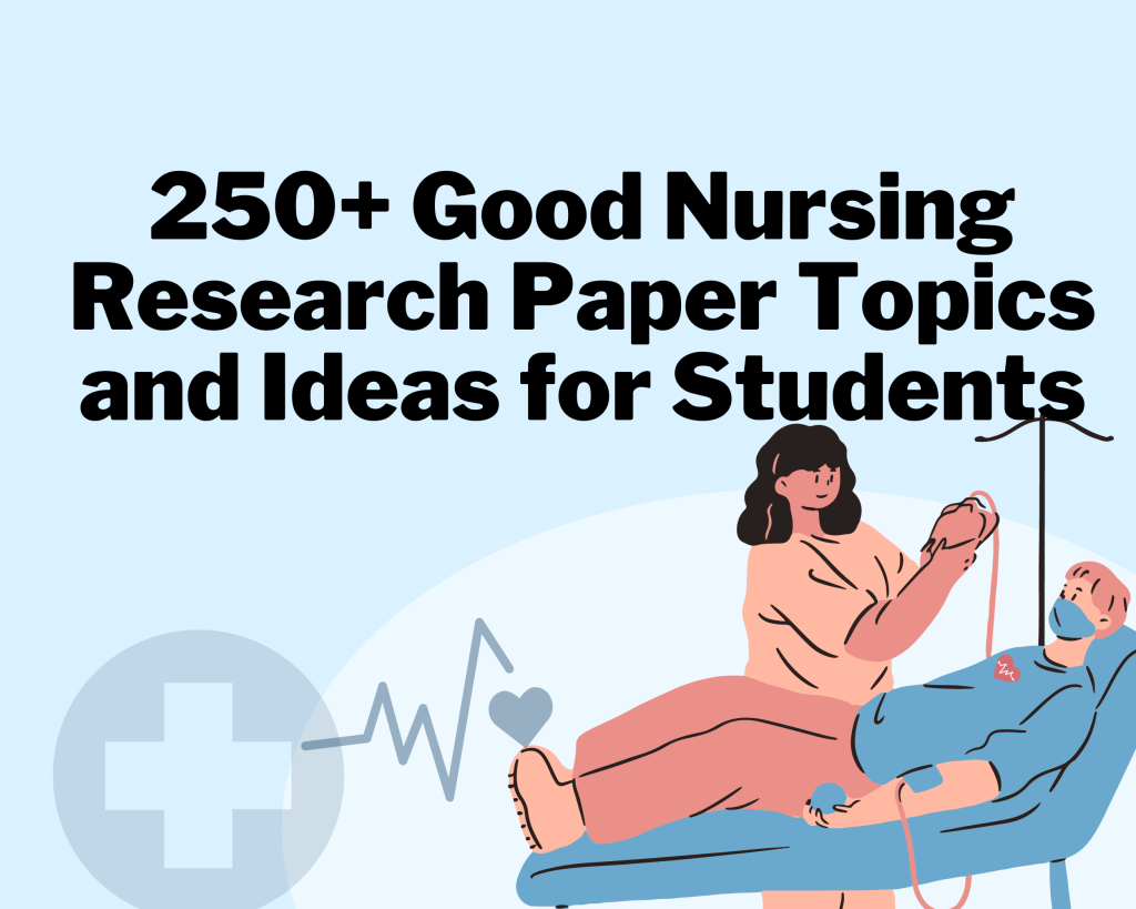 Read more about the article 250+ Good Nursing Research Paper Topics and Ideas for Students