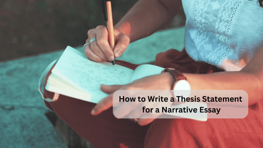 Read more about the article How to Write a Thesis Statement for a Narrative Essay