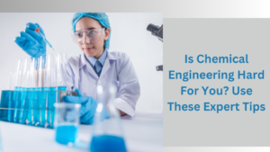 Read more about the article Is Chemical Engineering Hard For You? Use These Expert Tips