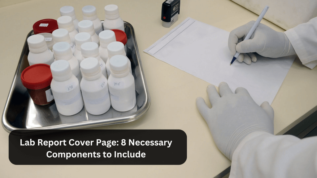 You are currently viewing Lab Report Cover Page: 8 Necessary Components to Include