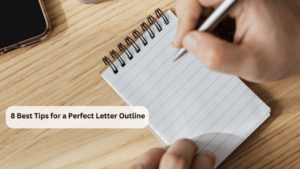 Read more about the article 8 Best Tips for a Perfect Letter Outline