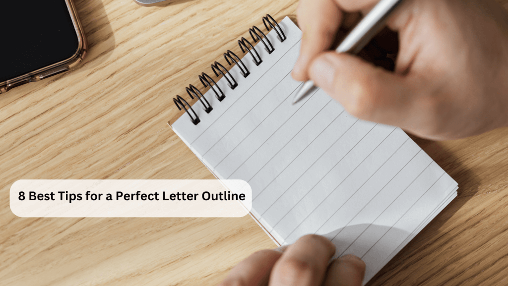 Read more about the article 8 Best Tips for a Perfect Letter Outline