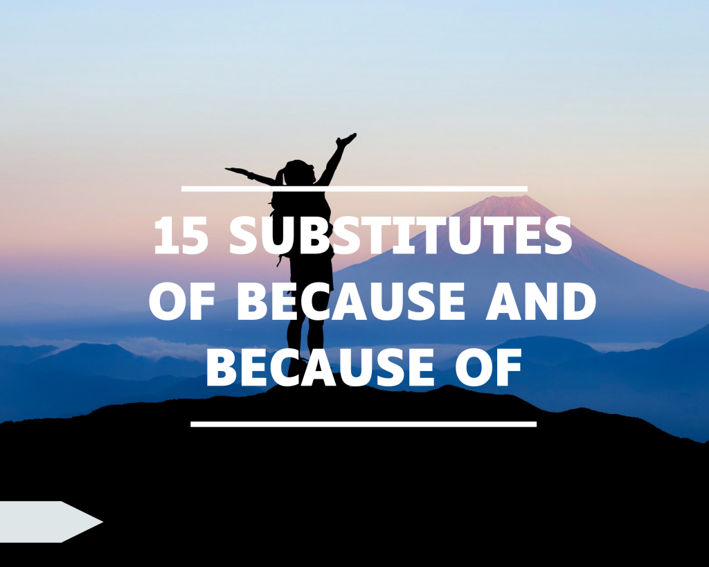 Read more about the article 15 Substitutes For Because And Because Of