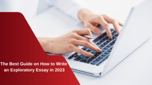 Read more about the article The Best Guide on How to Write an Exploratory Essay in 2024