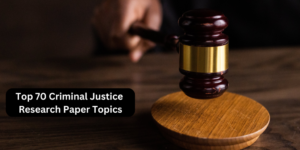 Read more about the article Top 70 Criminal Justice Research Paper Topics