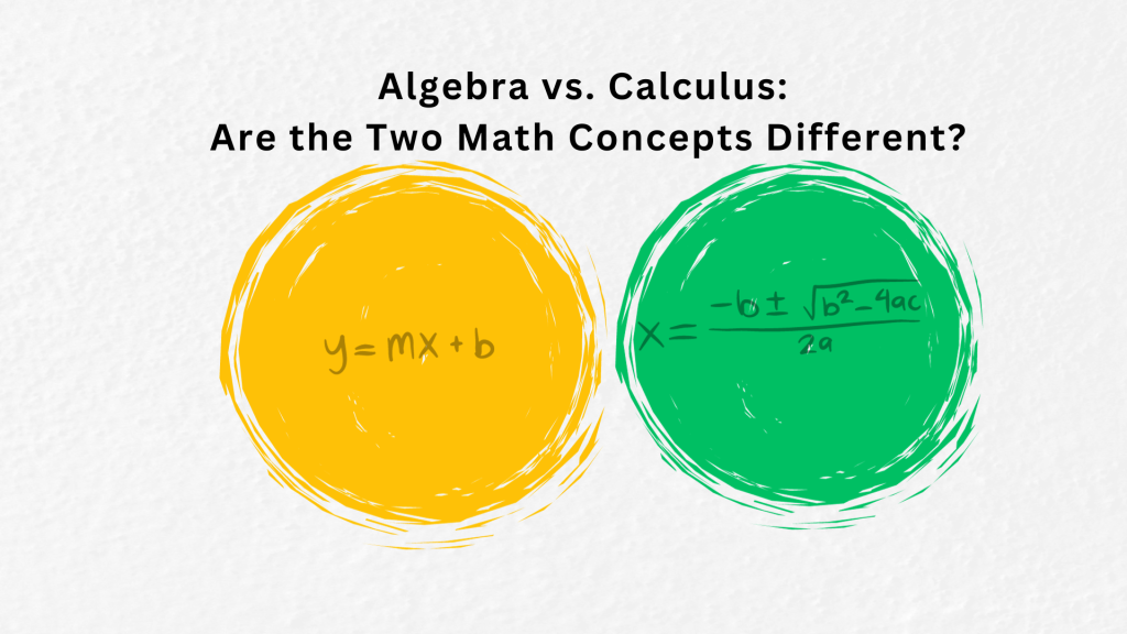 You are currently viewing Algebra vs. Calculus: Are the Two Math Concepts Different?