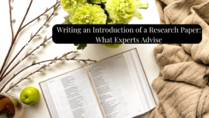 Read more about the article Writing an Introduction of a Research Paper: What Experts Advise