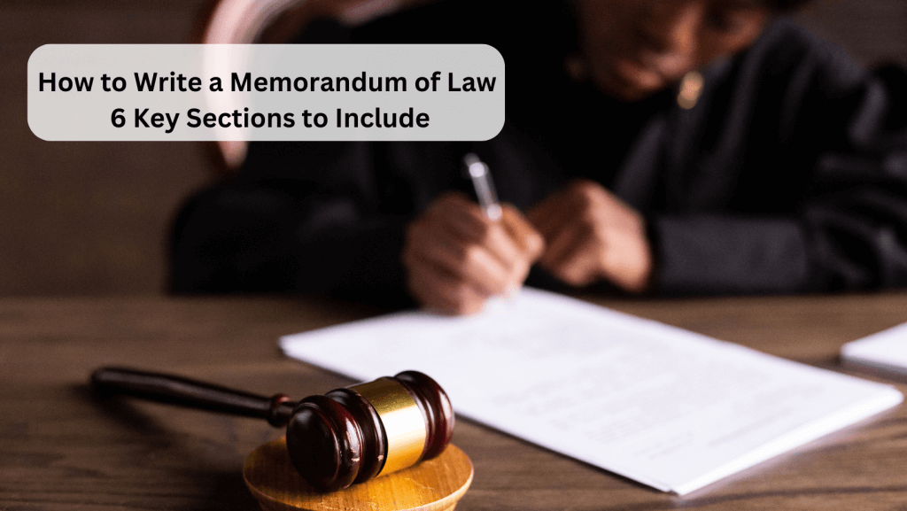 Read more about the article How to Write a Memorandum of Law: 6 Key Sections to Include