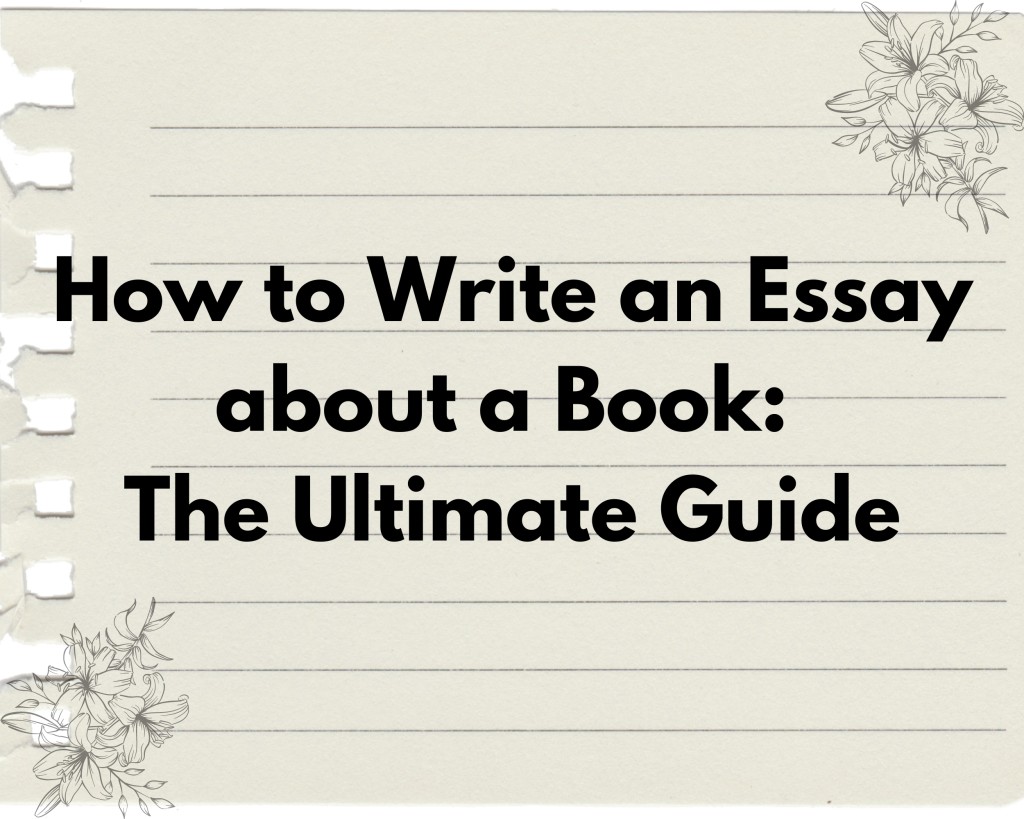 Read more about the article How to Write an Essay about a Book: The Ultimate Guide